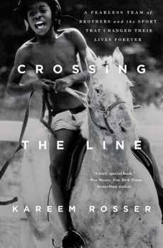 Hardcover Crossing the Line: A Fearless Team of Brothers and the Sport That Changed Their Lives Forever Book
