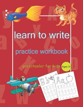 Paperback Learn to Write Practice Workbook: Letter Tracing Book, Practice For Kids, Ages 3-5, Alphabet Writing Practice and activity book (cover matte, +80 page Book