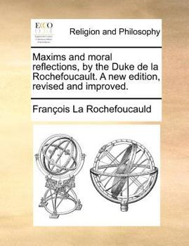 Paperback Maxims and Moral Reflections, by the Duke de La Rochefoucault. a New Edition, Revised and Improved. Book