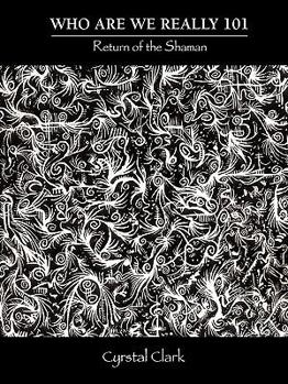 Paperback Who Are We Really 101: Return of the Shaman Book