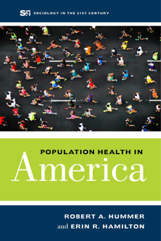 Population Health in America - Book  of the Sociology in the Twenty-First Century