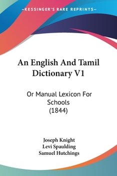 Paperback An English And Tamil Dictionary V1: Or Manual Lexicon For Schools (1844) Book