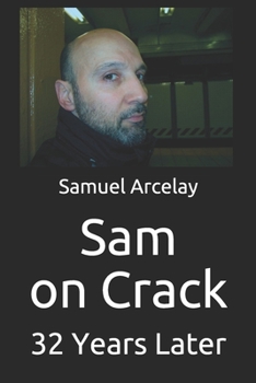 Paperback Sam on Crack: 32 Years Later Book
