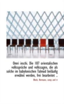 Paperback Omri Inschi. Die 107 Orientalischen Volksspruche Und Volkssagen, Die ALS Solche Im Babylonischen Tal [German] Book