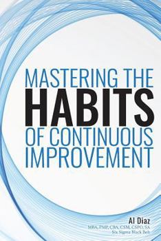 Paperback Mastering the Habits of Continuous Improvement Book