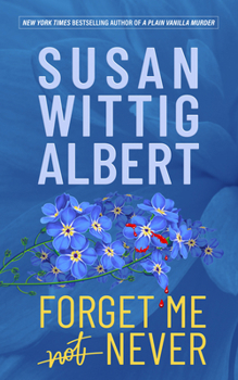 Forget Me Never - Book #29 of the China Bayles