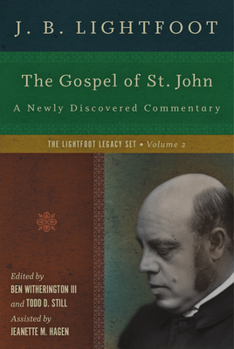 Hardcover The Gospel of St. John: A Newly Discovered Commentary Book
