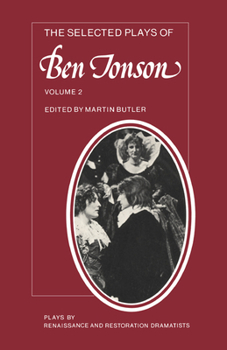 Paperback The Selected Plays of Ben Jonson: Volume 2: The Alchemist, Bartholomew Fair, the New Inn, a Tale of a Tub Book