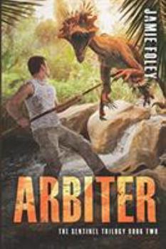 Arbiter - Book #2 of the Sentinel Trilogy