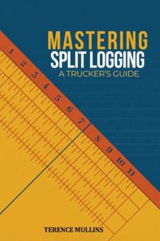 Paperback Mastering Split Logs: A Truck Driver's Guide Book