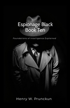 Paperback Espionage Black Book Ten: Foundations of Intelligence Explained Book