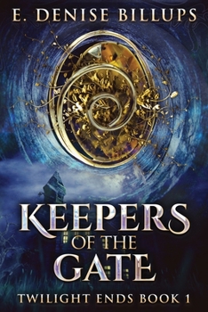 Keepers Of The Gate: Premium Hardcover Edition - Book #1 of the Twilight Ends