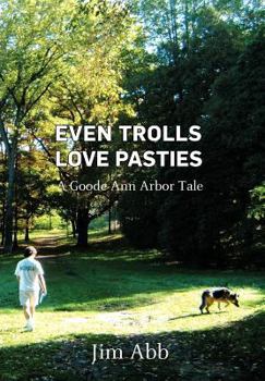 Hardcover Even Trolls Love Pasties: A Goode Ann Arbor Tale Book