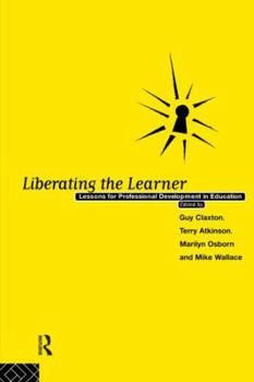 Paperback Liberating The Learner: Lessons for Professional Development in Education Book