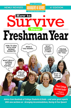 Paperback How to Survive Your Freshman Year: By Hundreds of Sophomores, Juniors and Seniors Who Did Book