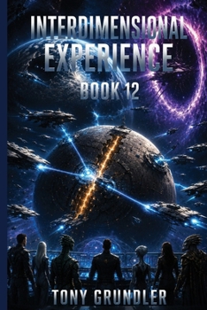 Interdimensional Experience: Book 12