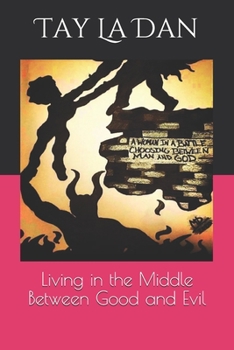 Paperback Living in the Middle Between Good and Evil Book