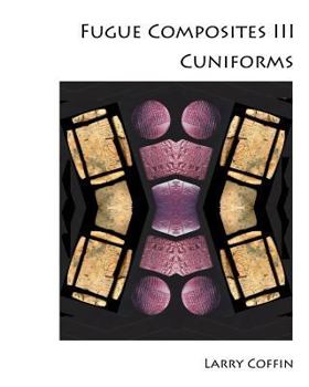 Paperback Fugue Composites III: Cuniforms Book