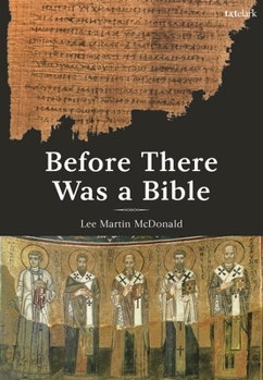 Paperback Before There Was a Bible: Authorities in Early Christianity Book