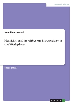 Paperback Nutrition and its effect on Productivity at the Workplace Book