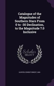 Hardcover Catalogue of the Magnitudes of Southern Stars From 0 to -30 Declination, to the Magnitude 7.0 Inclusive Book