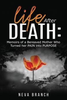 Paperback Life after Death: Memoirs of a Bereaved Mother Who Turned Her PAIN Into PURPOSE Book