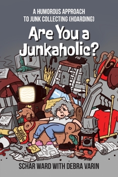 Paperback Are You a Junkaholic?: A Humorous Approach to Junk Collecting (Hoarding) Book