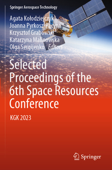 Paperback Selected Proceedings of the 6th Space Resources Conference: Kgk 2023 Book