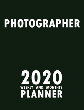 Paperback Photographer 2020 Weekly and Monthly Planner: 2020 Planner Monthly Weekly inspirational quotes To do list to Jot Down Work Personal Office Stuffs Keep Book