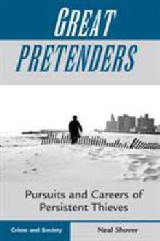 Paperback Great Pretenders: Pursuits And Careers Of Persistent Thieves Book
