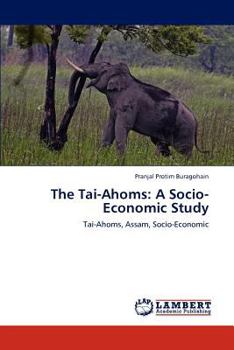 Paperback The Tai-Ahoms: A Socio-Economic Study Book