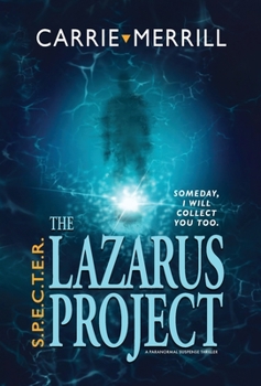 Hardcover S.P.E.C.T.E.R. - The Lazarus Project: Someday, I will collect you too; A Paranormal Suspense Thriller Book