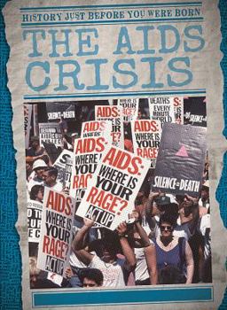 The AIDS Crisis - Book  of the History Just Before You Were Born