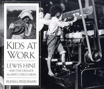 Hardcover Kids at Work: Lewis Hine and the Crusade Against Child Labor Book