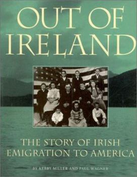 Paperback Out of Ireland: The Story of Irish Emigration to America Book