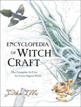 Hardcover Encyclopedia of Witchcraft: The Complete A-Z for the Entire Magical World Book
