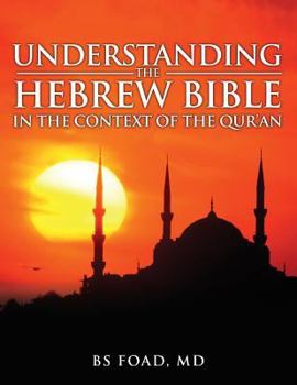 Paperback Understanding the Hebrew Bible: In the Context of the Quran Book