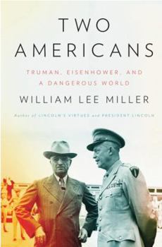 Hardcover Two Americans: Truman, Eisenhower, and a Dangerous World Book