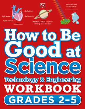 Paperback How to Be Good at Science, Technology and Engineering Workbook, Grades 2-5 Book