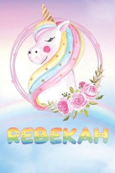 Paperback Rebekah: Rebekah's Unicorn Personal Custom Named Diary Planner Perpetual Calander Notebook Journal 6x9 Personalized Customized Book