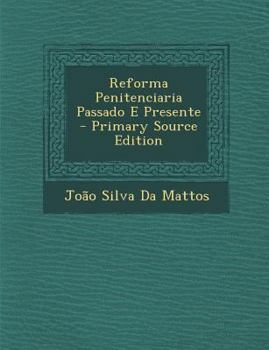 Paperback Reforma Penitenciaria Passado E Presente [Portuguese] Book