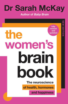 The Women's Brain Book: The neuroscience of health, hormones and happiness