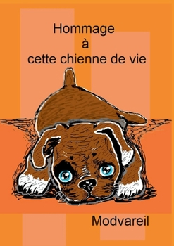 Paperback Hommage à cette chienne de vie [French] Book