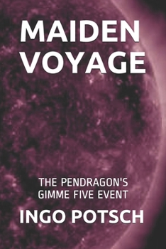 MAIDEN VOYAGE: THE PENDRAGON'S GIMME FIVE EVENT