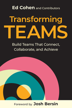 Paperback Transforming Teams: Build Teams That Connect, Collaborate, and Achieve Book