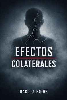 Efectos Colaterales: Un thriller psicológico sobre culpa, memoria y consecuencias invisibles