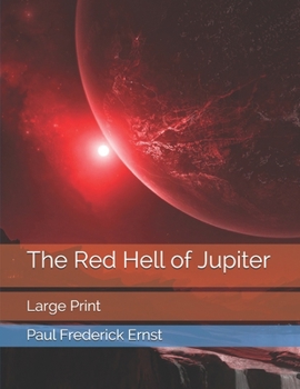 Paperback The Red Hell of Jupiter: Large Print Book