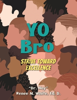 Paperback Yo Bro: Strive Toward Excellence Book