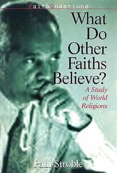 Paperback Faithquestions - What Do Other Faiths Believe?: A Study of World Religions Book