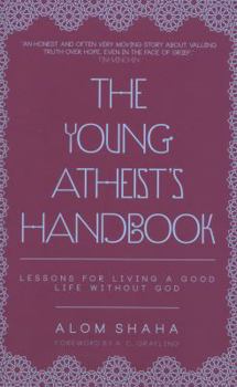The Young Atheist's Handbook: Lessons for Living a Good Life Without God
